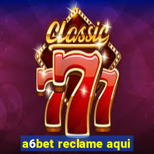 a6bet reclame aqui